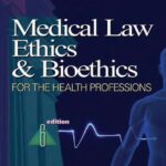 Medical Law, Ethics and Bioethics for Health Professions 6th Edition PDF Free Download