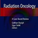 Radiation Oncology: A Case-Based Review PDF Free Download