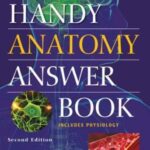 The Handy Anatomy Answer Book 2nd Edition PDF Free Download