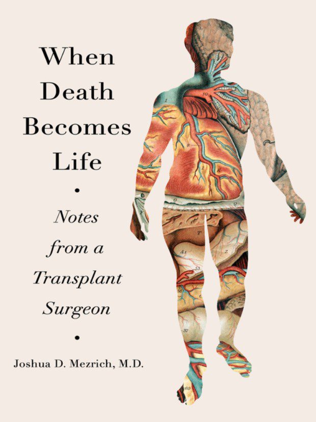 When Death Becomes Life: Notes from a Transplant Surgeon PDF Free Download