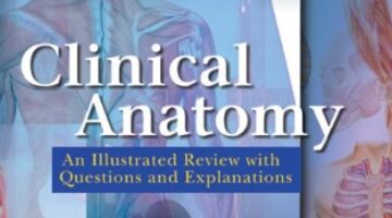 Clinical Anatomy: An Illustrated Review With Questions and Explanations 4th Edition PDF Free Download