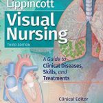 Download Lippincott Visual Nursing PDF 3rd Edition: A Guide to Clinical Diseases, Skills, and Treatments PDF Free