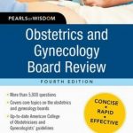 Download Obstetrics and Gynecology Board Review Pearls of Wisdom 4th Edition PDF Free