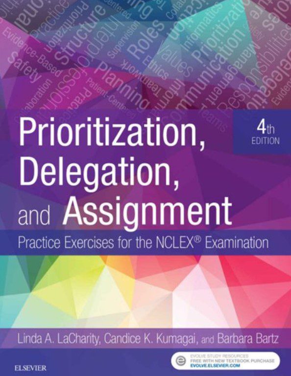 Download Prioritization, Delegation, and Assignment: Practice Exercises for the NCLEX Examination 4th Edition PDF Free
