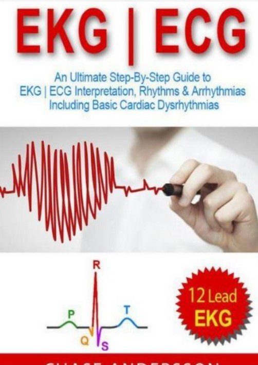EKG ECG: An Ultimate Step-By-Step 12-Lead Guide PDF Free Download