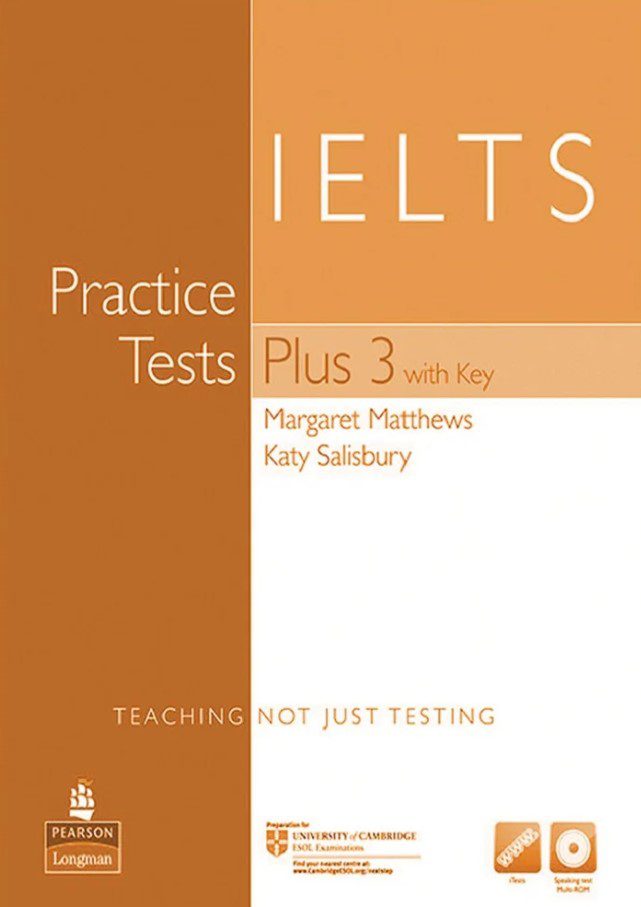 Practice test 3. Plus 3 IELTS. IELTS Practice Tests. Longman IELTS Practice Tests. Matthews Margaret, Salisbury Katy. IELTS Practice Tests Plus 3.