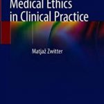 Medical Ethics in Clinical Practice PDF Free Download