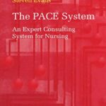 The PACE System An Expert Consulting System for Nursing PDF Free Download