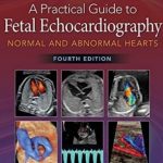 A Practical Guide to Fetal Echocardiography Fourth Edition PDF Free Download