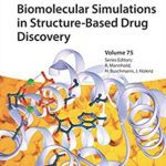 Biomolecular Simulations in Structure-Based Drug Discovery PDF Free Download