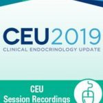 CEU Clinical Endocrinology Update 2019 Session Recordings Free Download