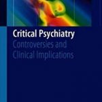 Critical Psychiatry: Controversies and Clinical Implications PDF Free Download