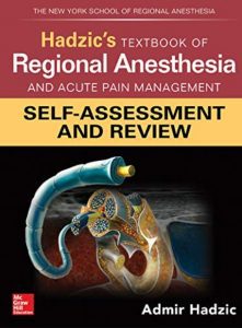Download Hadzic’s Textbook of Regional Anesthesia and Acute Pain Management: Self-Assessment and Review PDF Free