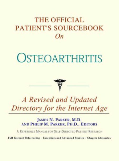 Download The Official Patient’s Sourcebook on Osteoarthritis: A Revised and Updated Directory for the Internet Age PDF Free