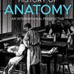 History of Anatomy: An International Perspective PDF Free Download