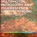 Multiphoton Microscopy and Fluorescence Lifetime Imaging PDF Free Download