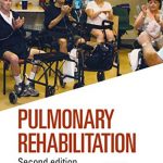 Pulmonary Rehabilitation 2nd Edition PDF Free Download