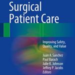Surgical Patient Care: Improving Safety, Quality and Value PDF Free Download