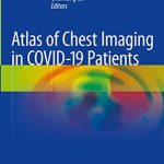 Atlas of Chest Imaging in COVID-19 Patients by Jinxin Liu PDF Free Download