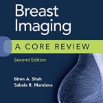 Breast Imaging: A Core Review by Biren A Shah PDF Free Download