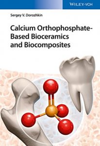 Calcium Orthophosphate-Based Bioceramics and Biocomposites PDF Free Download
