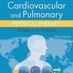 Cardiovascular and Pulmonary Physical Therapy: Evidence to Practice 5th Edition PDF Free Download