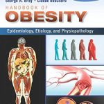 Download Handbook of Obesity — Volume 1: Epidemiology, Etiology, and Physiopathology 3rd Edition PDF Free