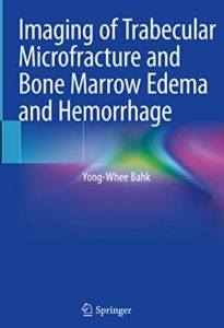 Download Imaging of Trabecular Microfracture and Bone Marrow Edema and Hemorrhage PDF Free