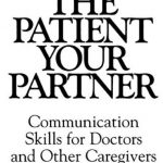 Download Making the Patient Your Partner: Communication Skills for Doctors and Other Caregivers PDF Free