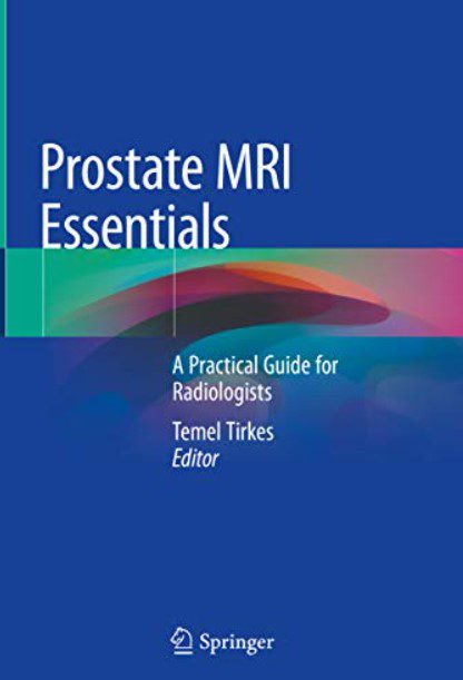Download Prostate MRI Essentials: A Practical Guide for Radiologists by Temel Tirkes PDF Free