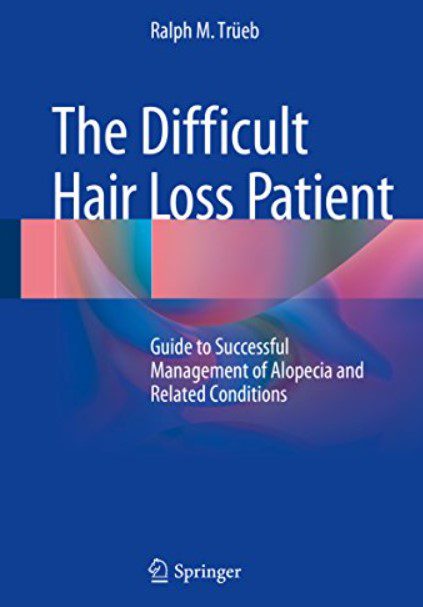 Download The Difficult Hair Loss Patient: Guide to Successful Management of Alopecia and Related Conditions PDF Free