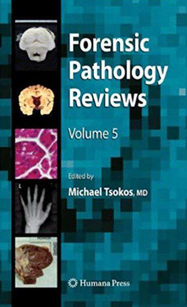 Forensic Pathology Reviews, Volume 5 PDF Free Download