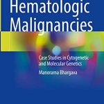 Hematologic Malignancies: Case Studies in Cytogenetic and Molecular Genetics PDF Free Download