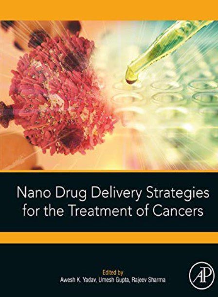 Nano Drug Delivery Strategies for the Treatment of Cancers PDF Free Download