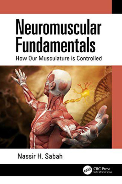 Neuromuscular Fundamentals: How Our Musculature is Controlled PDF Free Download