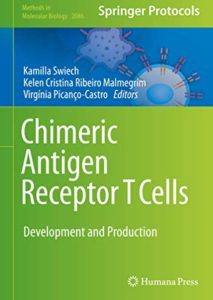 Chimeric Antigen Receptor T Cells: Development and Production PDF Free Download
