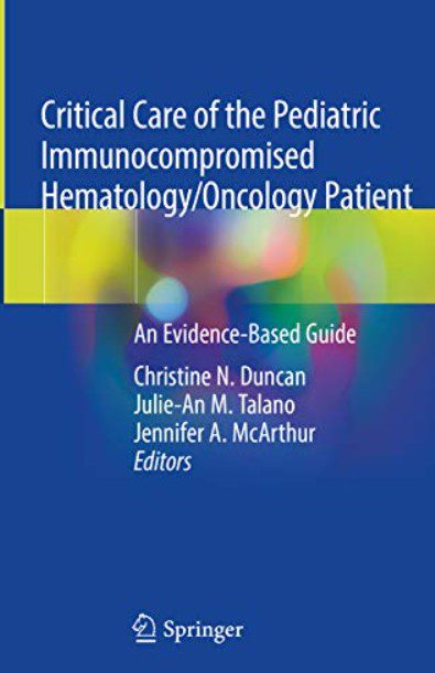 Critical Care of the Pediatric Immunocompromised Hematology/Oncology Patient PDF Free Download