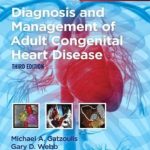 Diagnosis and Management of Adult Congenital Heart Disease 3rd Edition PDF Free Download