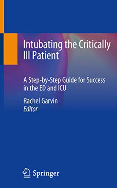 Download Intubating the Critically Ill Patient: A Step-by-Step Guide for Success in the ED and ICU PDF Free