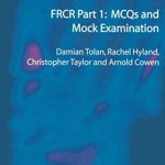 Get Through FRCR Part 1: MCQs and Mock Examination PDF Free Download