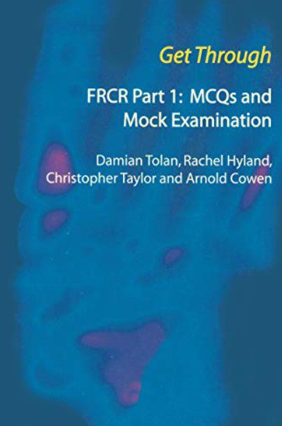 Get Through FRCR Part 1: MCQs and Mock Examination PDF Free Download