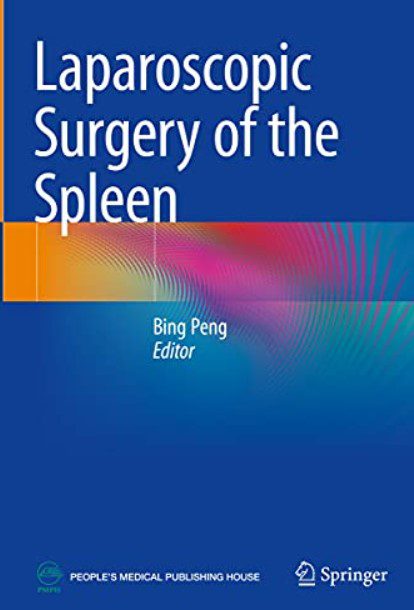 Laparoscopic Surgery of the Spleen by Bing Peng PDF Free Download