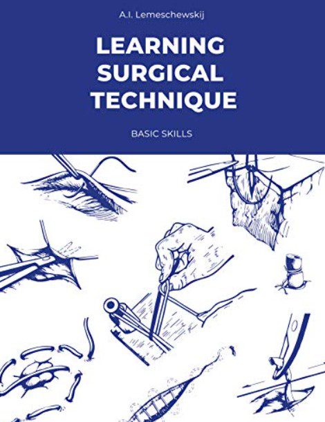 Learning Surgical Technique: Basic Skills PDF Free Download