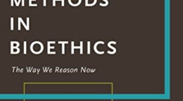Methods in Bioethics: The Way We Reason Now by John Arras PDF Free Download