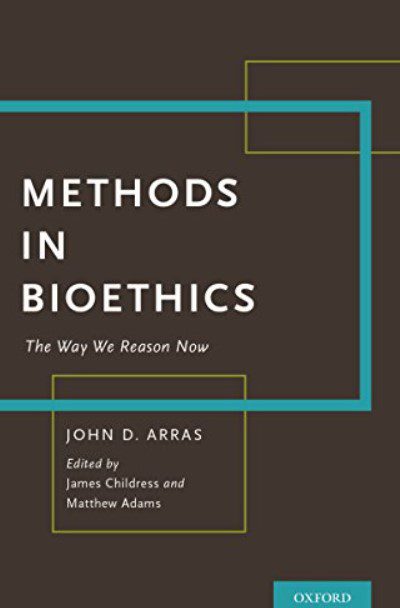 Methods in Bioethics: The Way We Reason Now by John Arras PDF Free Download