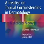 A Treatise on Topical Corticosteroids in Dermatology PDF Free Download