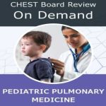 CHEST : Pediatric Pulmonary Board Review On Demand 2022 Videos Free Download