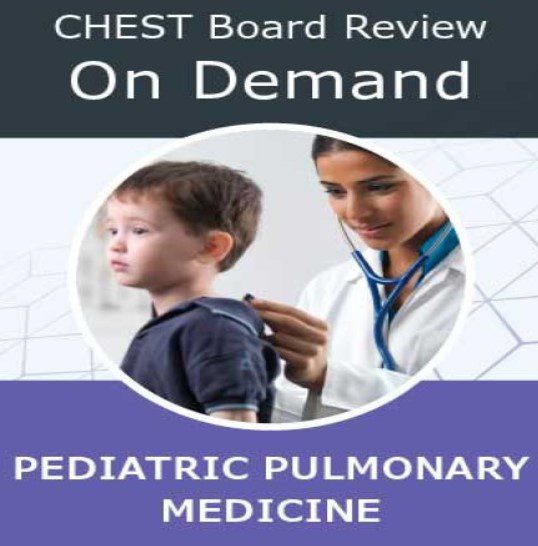 CHEST Pediatric Pulmonary Board Review On Demand 2022 Videos Free