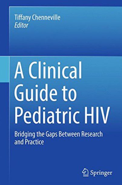 Download A Clinical Guide to Pediatric HIV: Bridging the Gaps Between Research and Practice PDF Free