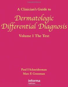 Download A Clinician’s Guide to Dermatologic Differential Diagnosis, Volume 1: The Text PDF Free